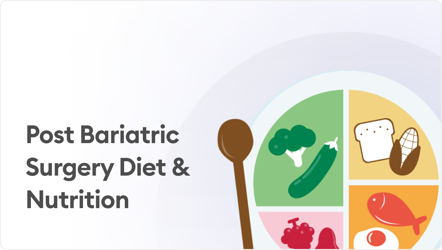 Post Bariatric Surgery Diet & Nutrition